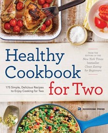 Healthy Cookbook for Two: 175 Simple, Delicious Recipes to Enjoy Cooking for Two