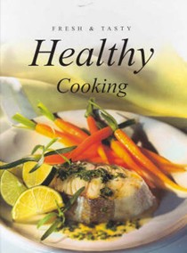 Healthy Cooking - Fresh & Tasty
