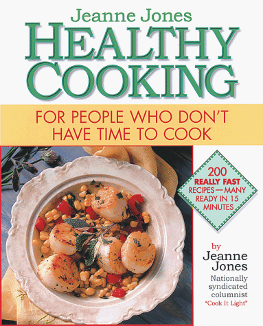 Healthy Cooking: For People Who Don't Have Time To Cook