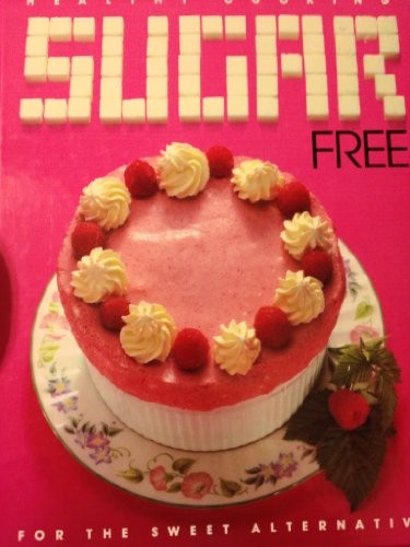 Healthy Cooking: Sugar Free