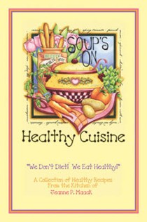 Healthy Cuisine: "We Don't Diet! We Eat Healthy!"