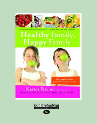 Healthy Family, Happy Family: The Complete Healthy Guide to Feeding Your Family