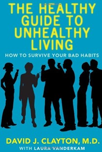 Healthy Guide To Unhealthy Living