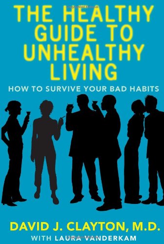 Healthy Guide To Unhealthy Living