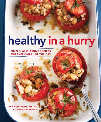 Healthy in a Hurry: Simple, Wholesome Recipes for Every Meal of the Day