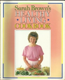 Sarah Brown Cookbooks, Recipes and Biography | Eat Your Books