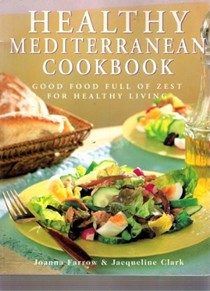 Healthy Mediterranean Cookbook: Good Food Full of Zest for Healthy Living