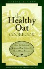 Healthy Oat Cookbook: Over 200 Delicious Recipes to Help You Reduce the Risk of Heart Disease