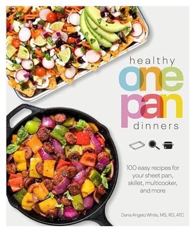 Healthy One Pan Dinners: 100 Easy Recipes for Your Sheet Pan, Skillet, Multicooker and More (Healthy Cookbook)