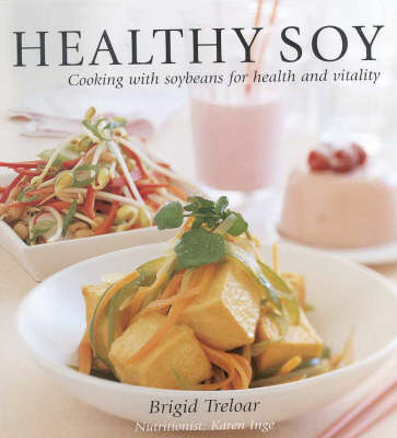 Healthy Soy: Cooking with Soybeans for Health and Vitality