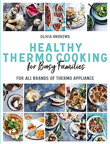 Healthy Thermo Cooking for Busy Families: For all brands of thermo device