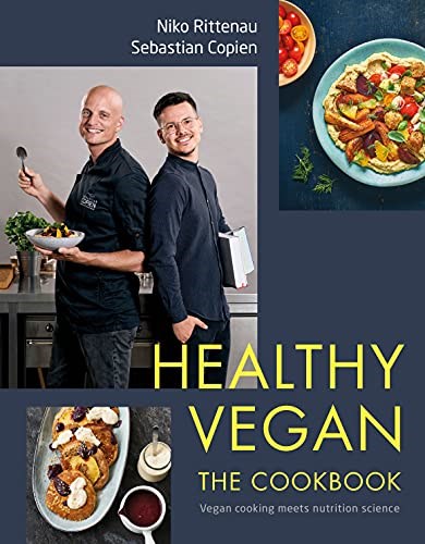 Healthy Vegan: The Cookbook: Vegan Cooking Meets Nutrition Science