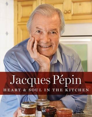 Jacques Pepin Heart & Soul