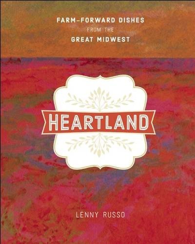 Heartland: Farm-Forward Dishes from the Great Midwest