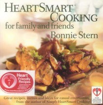 Heartsmart Cooking for Family and Friends: Great Recipes, Menus and Ideas for Casual Entertaining