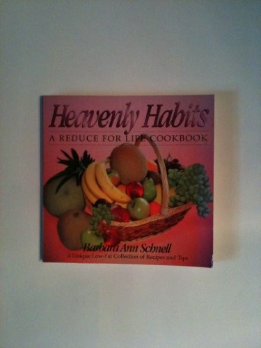 Heavenly Habits: A Reduce for Life Cookbook