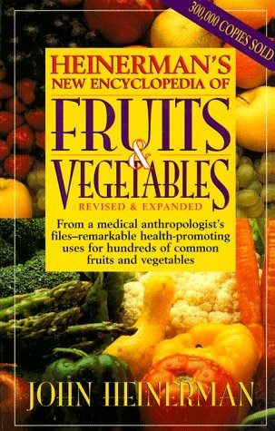 Heinerman's New Encyclopedia of Fruits & Vegetables