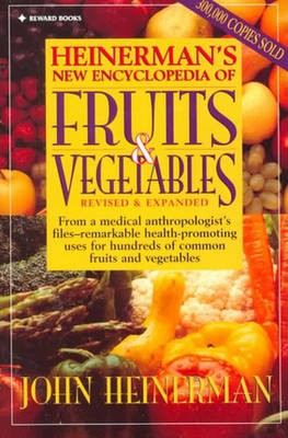 Heinerman's New Encyclopedia of Fruits and Vegetables