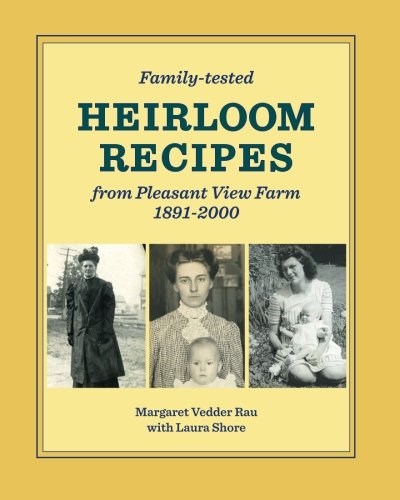 Heirloom Recipes from Pleasant View Farm 1891-2000
