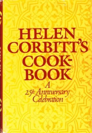 Helen Corbitt's Cook Book: A 25th Anniversary Celebration