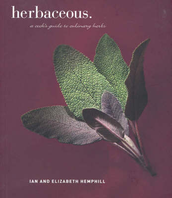 Herbaceous: A Cook's Guide to Culinary Herbs