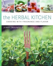 Herbal Kitchen: Cooking With Fragrance and Flavor