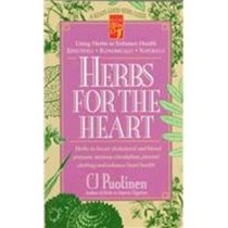 Herbs for the Heart: Herbs to Lower Cholesterol and Blood Pressure, Increase Circulation, Prevent Clotting, and Enhance Heart Heath