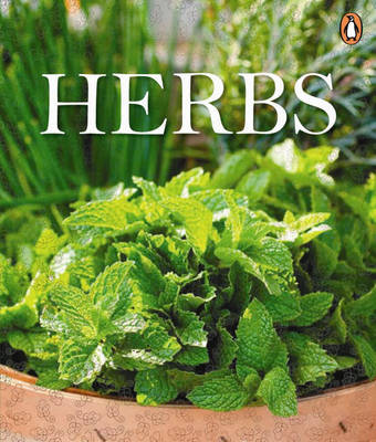 Herbs: Growing, Cooking and Herbal Remedies