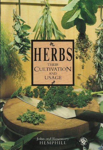 Herbs: Their Cultivation and Usage