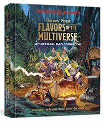 Heroes' Feast Flavors of the Multiverse: An Official Dungeons & Dragons Cookbook