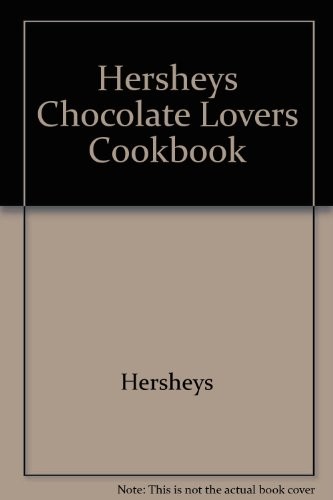 Hershey's Chocolate Lovers Cookbook