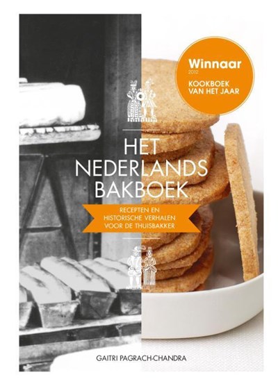 Het Nederlands Bakboek: Recepten en Historische Verhalen Voor de Thuisbakker