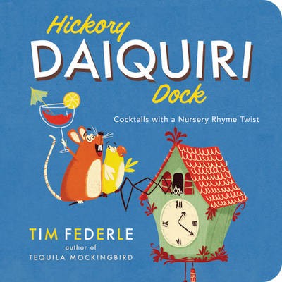 Hickory Daiquiri Dock: Cocktails with a Nursery Rhyme Twist