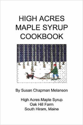 High Acres Maple Syrup Cook Book