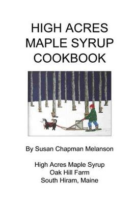 High Acres Maple Syrup Cookbook