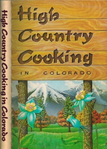 High Country Cooking in Colorado