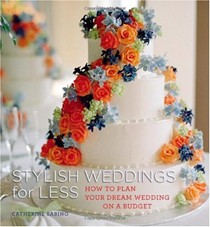 High Style, Low Cost "I Do": How to Plan Your Dream Wedding on a Budget