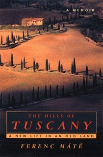 Hills of Tuscany: A New Life in an Old Land