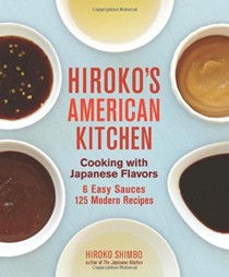 Hiroko's American Kitchen: Cooking with Japanese Flavors