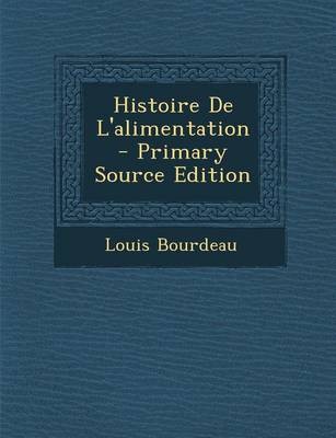 Histoire de L'Alimentation - Primary Source Edition