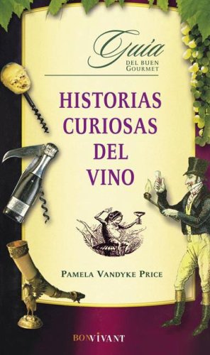 Historias Curiosas del Vino Guia del Buen Gourmet