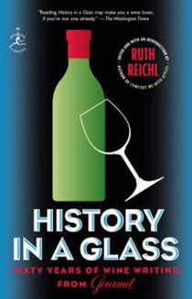 History in a Glass: Sixty Years of Wine Writing from Gourmet