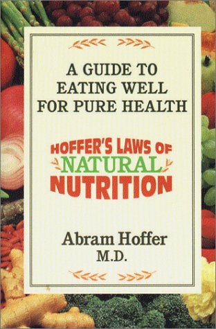 Hoffer's Law of Natural Nutrition: A Guide to Eating Well for Pure Health