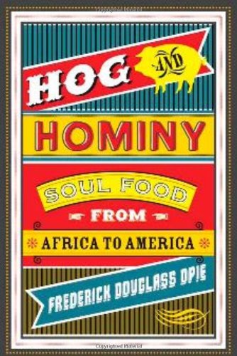Hog and Hominy: Soul Food from Africa to America