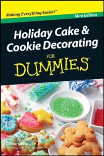  Holiday Cake and Cookie Decorating For Dummies: 