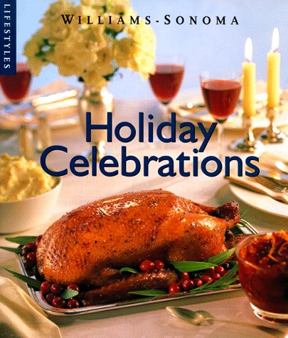 Holiday Celebrations (Williams-Sonoma Lifestyles)