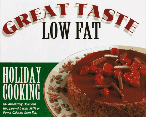 Holiday Cooking: Great Taste, Low Fat Series