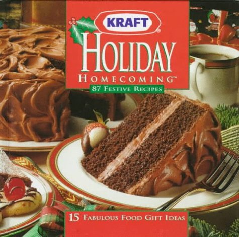 Holiday Homecoming: 87 Festive recipes; 15 fabulous food gift ideas