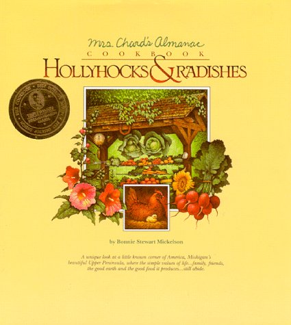 Hollyhocks & Radishes: Mrs. Chard's Almanac Cookbook