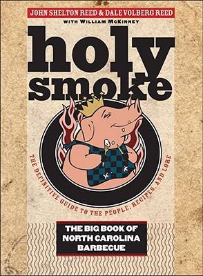 Holy Smoke: The Big Book of North Carolina Barbecue